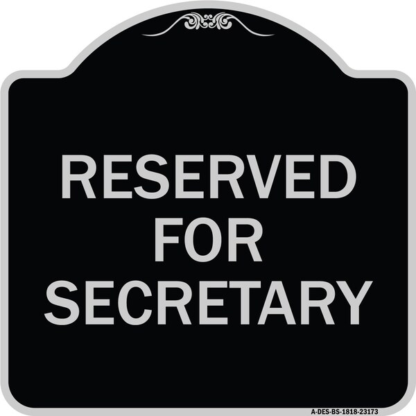 Signmission Reserved for Secretary Heavy-Gauge Aluminum Architectural Sign, 18" x 18", BS-1818-23173 A-DES-BS-1818-23173 - main
